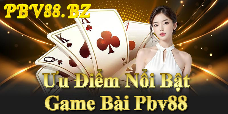 Game Bài Pbv88 Với Giao diện mượt, bảo mật cao, khuyến mãi lớn, nạp rút nhanh chóng. Game Bài Pbv88 Với Giao diện mượt, bảo mật cao, khuyến mãi lớn, nạp rút nhanh chóng.